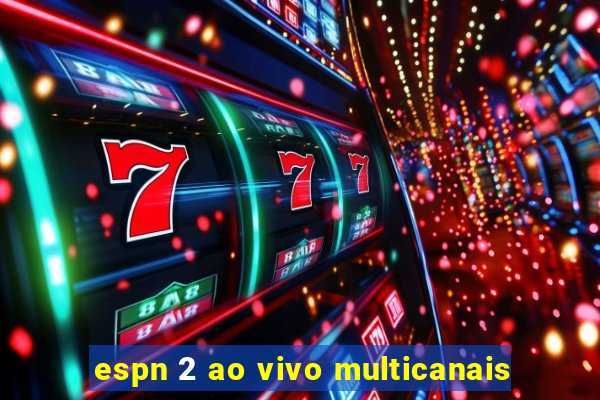 espn 2 ao vivo multicanais